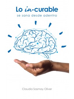 Lo incurable se sana desde...